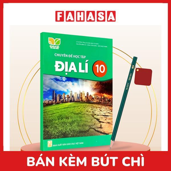 Sách Giáo Khoa Chuyên Đề Học Tập Địa Lí 10 (Kết Nối) (Chuẩn) - Kèm Bút Chì