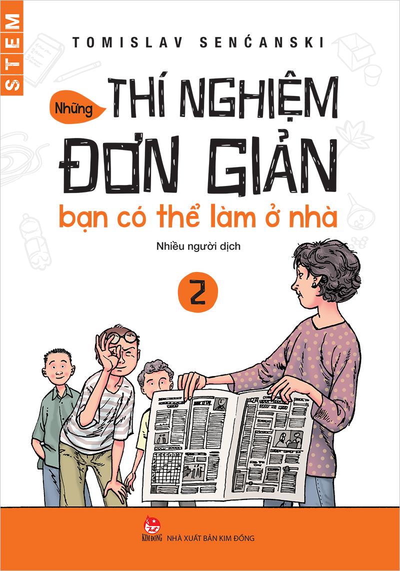 Kim Đồng - Những thí nghiệm đơn giản bạn có thể làm ở nhà - Tập 2