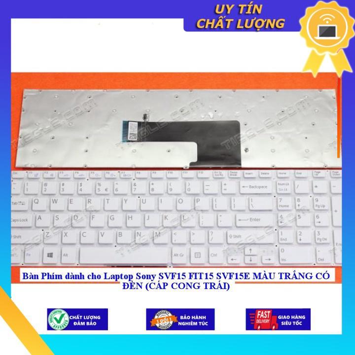 Bàn Phím dùng cho Laptop Sony SVF15 FIT15 SVF15E MÀU TRẮNG CÓ ĐÈN (CÁP CONG TRÁI) - Hàng chính hãng - CÓ ĐÈN MIKEY2314