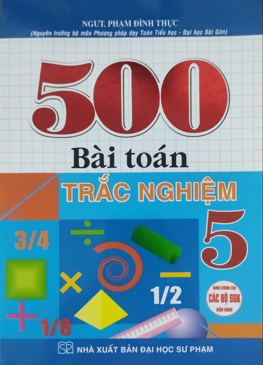 Sách 500 Bài Toán Trắc Nghiệm 5 ( DÙNG CHUNG CHO CÁC BỘ SGK HIỆN HÀNH) HA