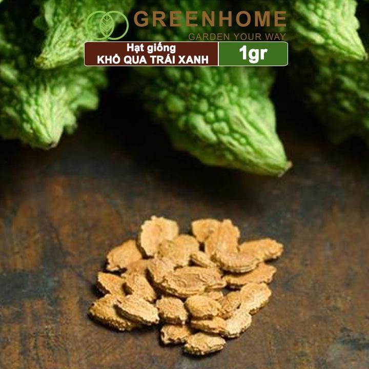 Hạt Giống Khổ Qua Greenhome, Gói 0,5gr, Dễ Trồng Quanh Năm, Nảy Mầm Cao, Thu Hoạch Nhanh, Năng Suất Cao T05