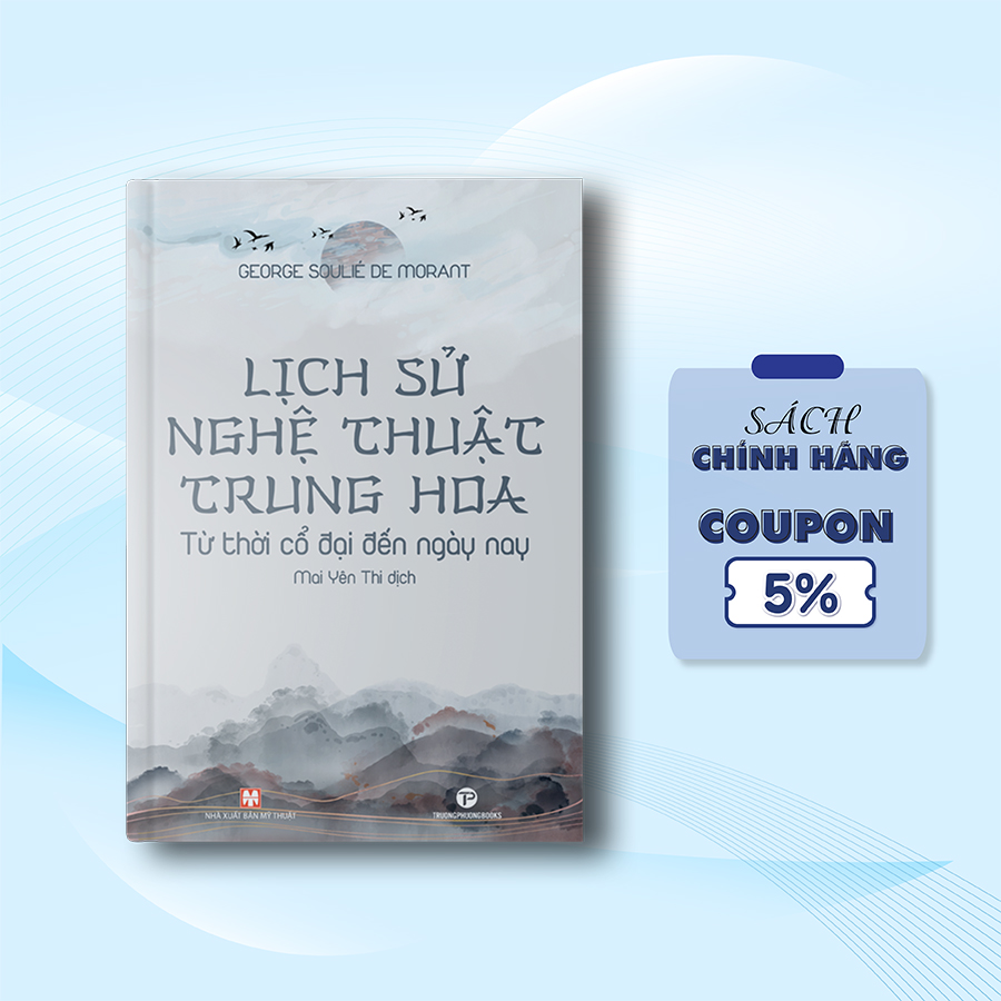 Lịch sử nghệ thuật Trung Hoa - Từ thời cổ đại đến ngày nay