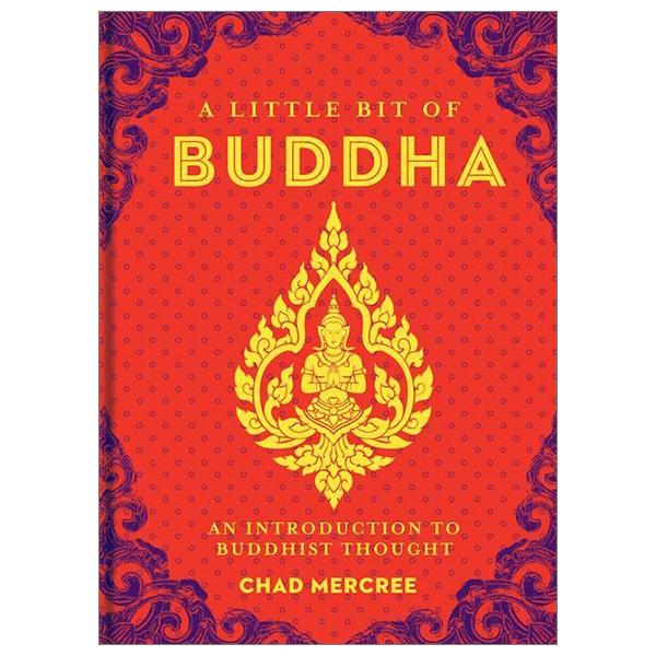 A Little Bit Of Buddha: An Introduction To Buddhist Thought