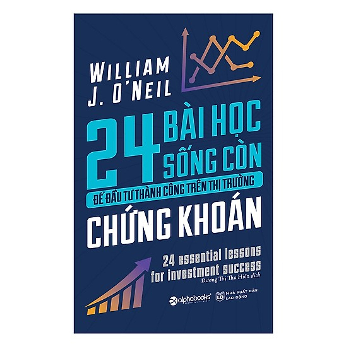 Combo 2 cuốn sách: 24 Bài Học Sống Còn Để Đầu Tư Thành Công Trên Thị Trường Chứng Khoán + Blockchain-Khởi Nguồn Cho Một Nền Kinh Tế Mới