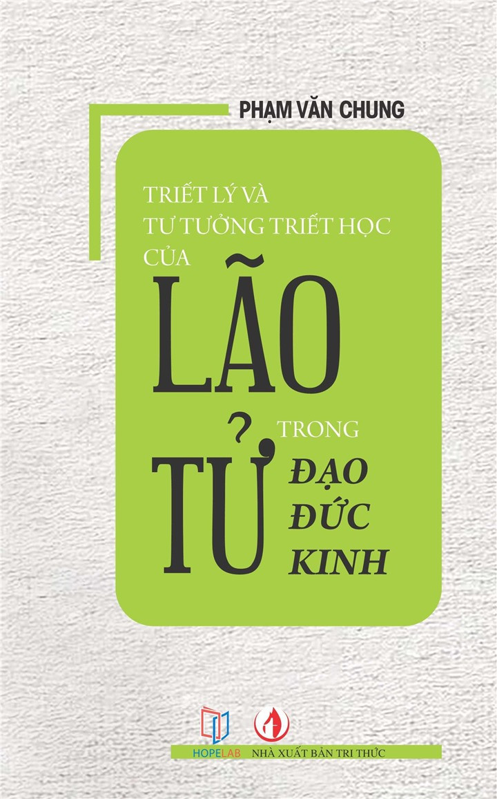 Triết lý và tư tưởng triết học của Lão Tử trong Đạo đức kinh - Phạm Văn Chung - (bìa mềm)