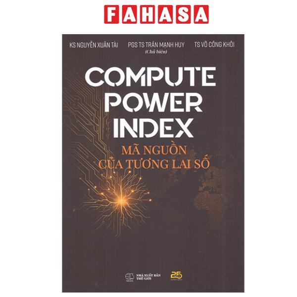 Sách - Compute Power Index - Mã Nguồn Của Tương Lai Số