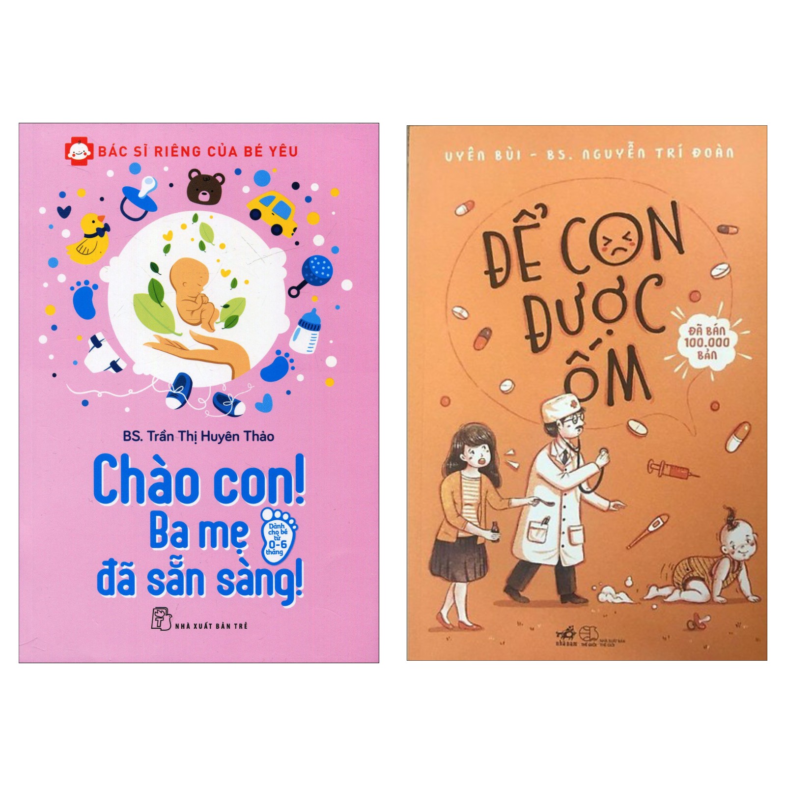 Combo Sách Nuôi Con Hay: Chào Con! Ba Mẹ Đã Sẵn Sàng + Để Con Được Ốm