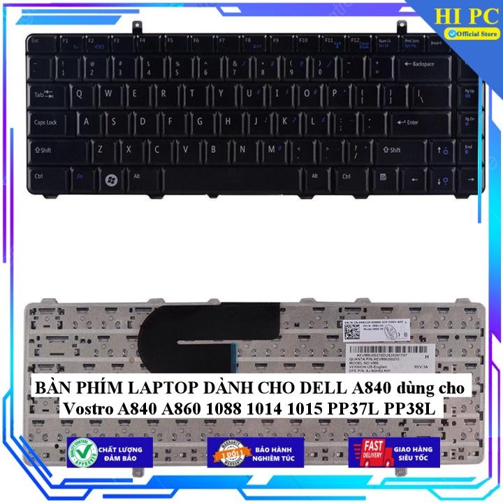 BÀN PHÍM LAPTOP DÀNH CHO DELL A840 dùng cho Vostro A840 A860 1088 1014 1015 PP37L PP38L - Hàng Nhập Khẩu