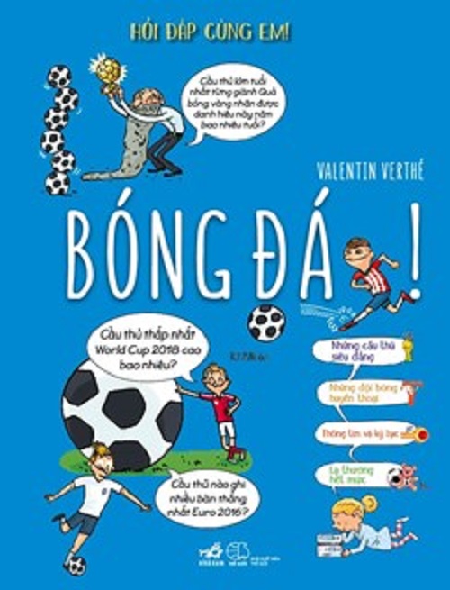 HỎI ĐÁP CÙNG EM! - BÓNG ĐÁ! - Valentin Verthé – Nhã Nam