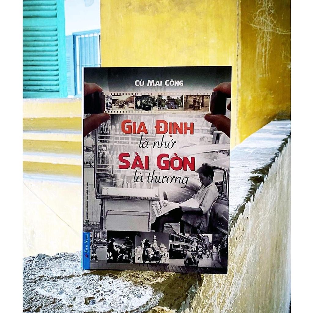 Sách Combo Gia Định Là Nhớ, Sài Gòn Là Thương + Sài Gòn Một Thuở - Dân Ông Tạ Đó! Tập 2 - First News - BẢN QUYỀN