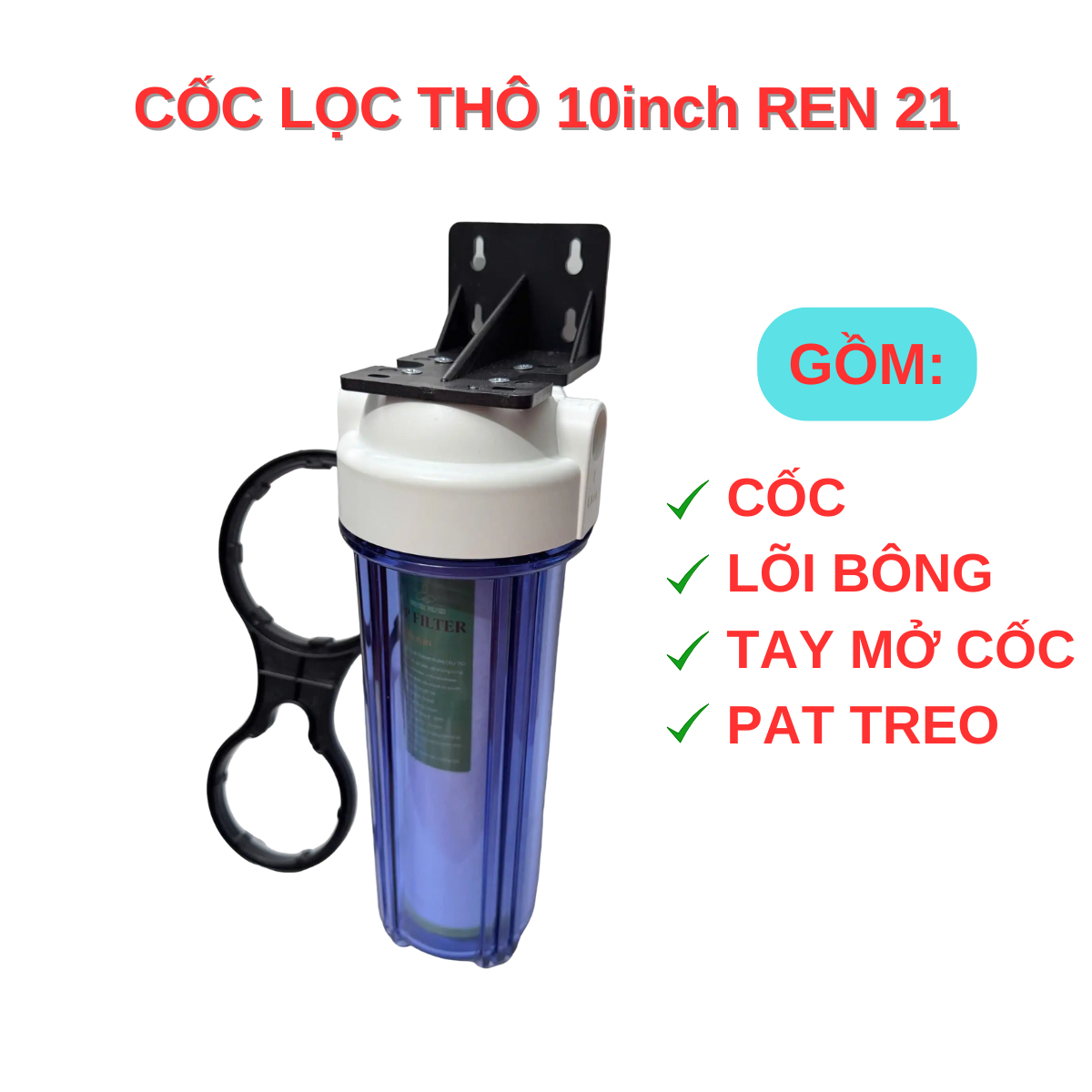 LY LỌC ĐƠN 10INCH ren 21, LY LỌC THÔ 1OINCH GỒM LY LỌC LÕI PÁT TREO TAY VẶN