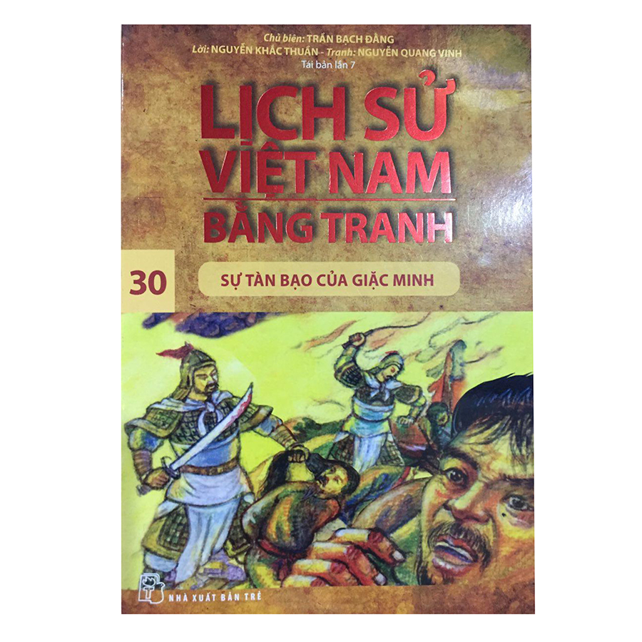 Lịch Sử Việt Nam Bằng Tranh Tập 30: Sự Tàn Bạo Của Giặc Minh (Tái Bản)