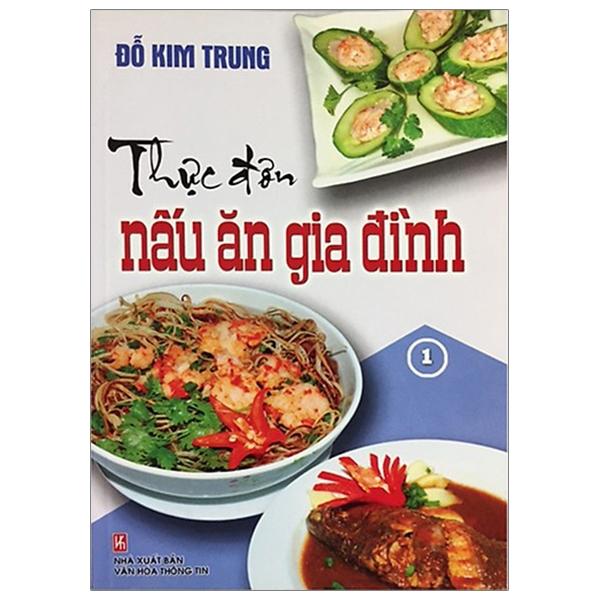 Sách Thực Đơn Nấu Ăn Gia Đình (Tập 1)