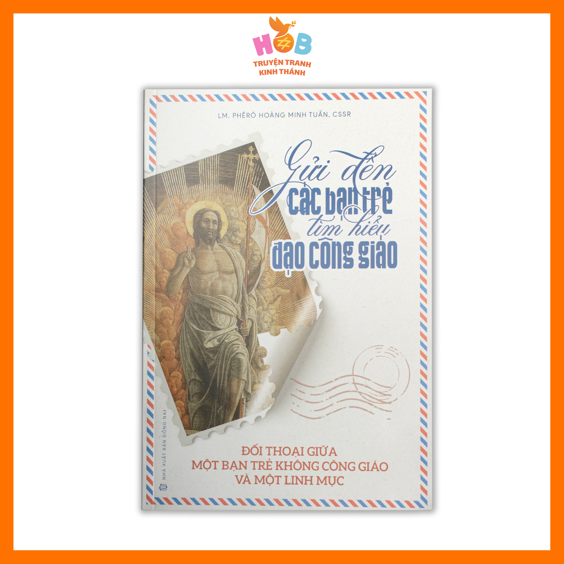 GỬI ĐẾN CÁC BẠN TRẺ TÌM HIỂU ĐẠO CÔNG GIÁO