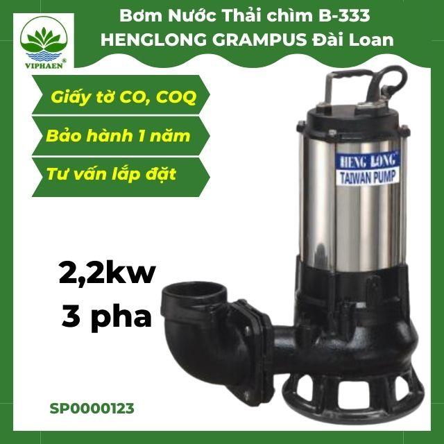 Bơm nước thải HENGLONG GRAMPUS Đài Loan 2,2Kw, Bơm chìm B333 (VIPHAEN)