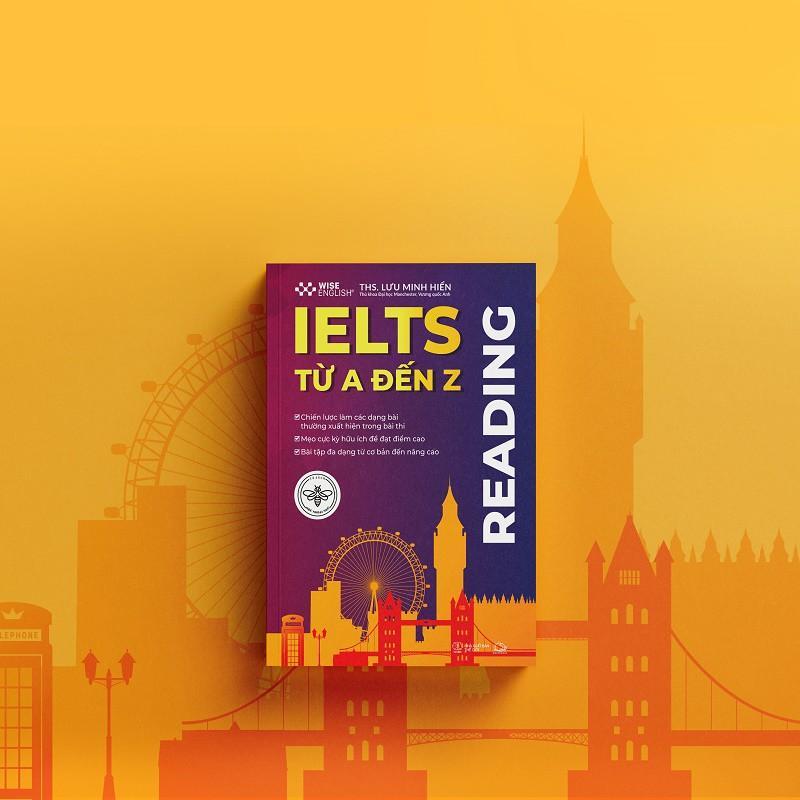 Sách IELTS Từ A Đến Z Reading - Bản Quyền