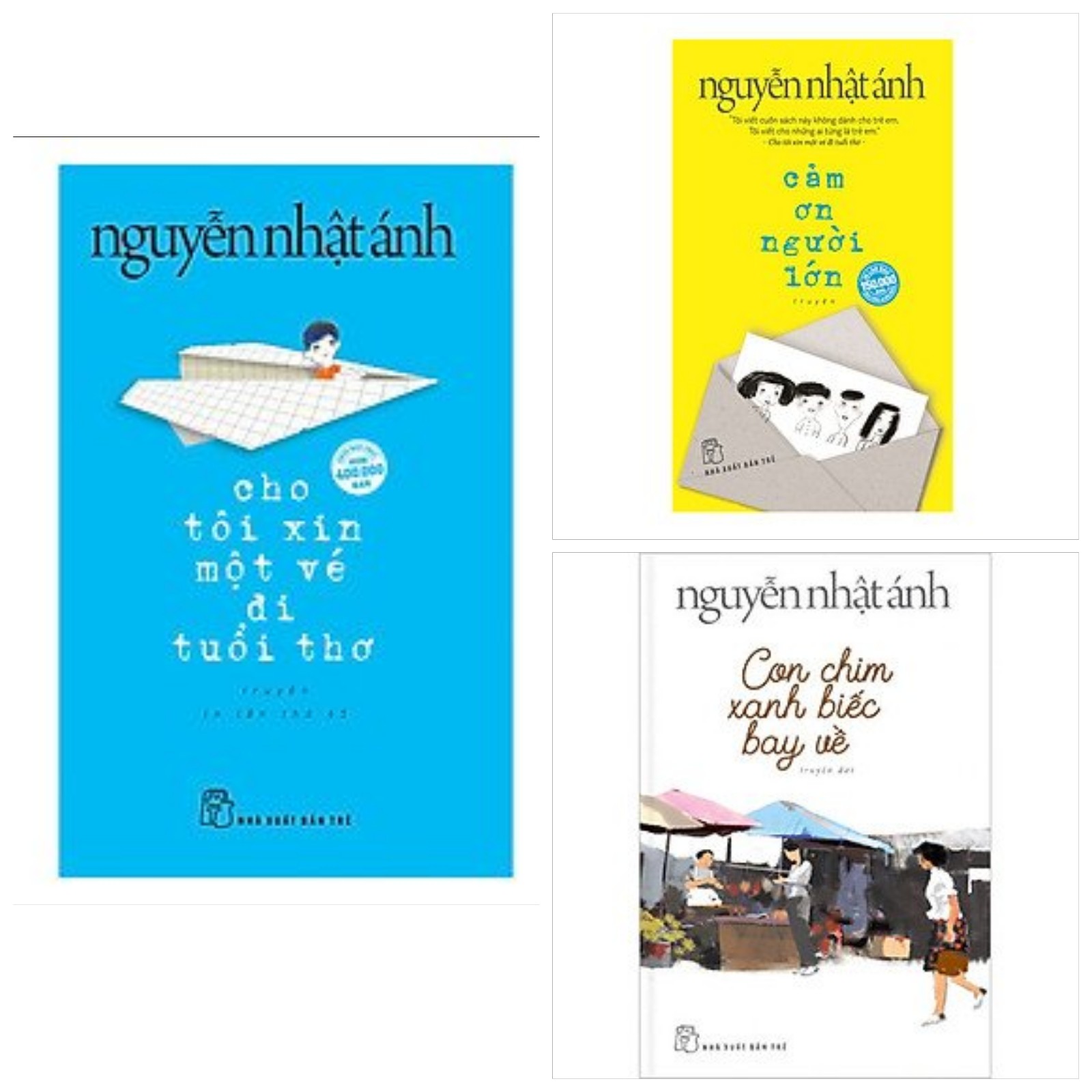 Bộ 3 tác phẩm bán chạy của Nguyễn Nhật Ánh: Cảm Ơn Người Lớn (Bìa Mềm) + Cho Tôi Xin Một Vé Đi Tuổi Thơ (Bìa Mềm)  + Con Chim Xanh Biếc Bay Về (Bìa Mềm)