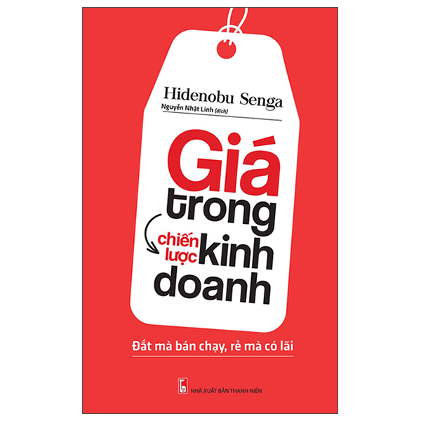 Giá Trong Chiến Lược Kinh Doanh - Đắt Mà Bán Chạy, Rẻ Mà Có Lãi