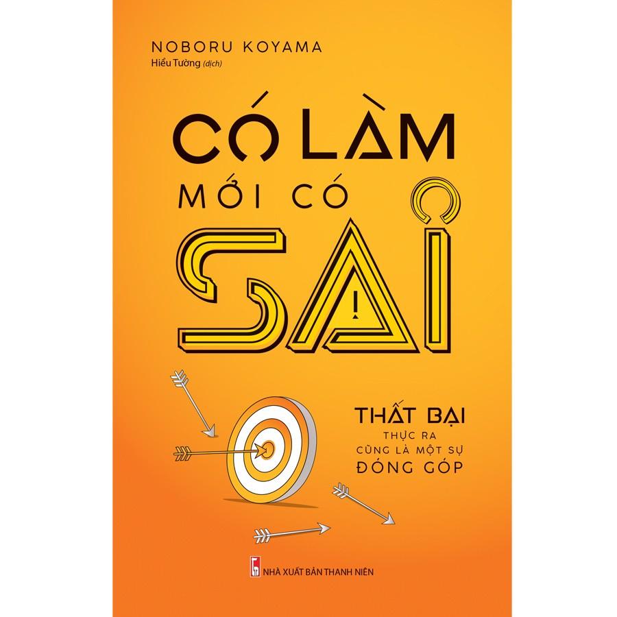 Sách: Có Làm Mới Có Sai (Noburu Koyama) - TSKN