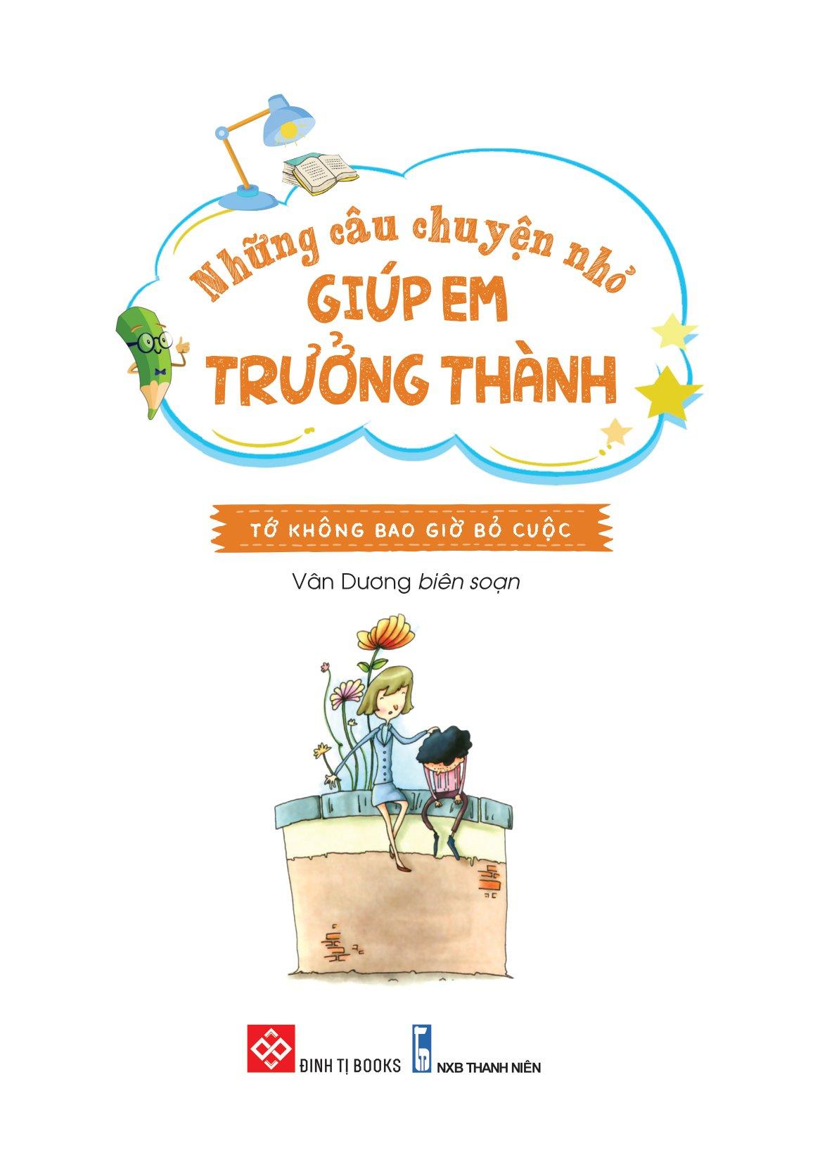 Những Câu Chuyện Nhỏ Giúp Em Trưởng Thành - Tớ Không Bao Giờ Bỏ Cuộc