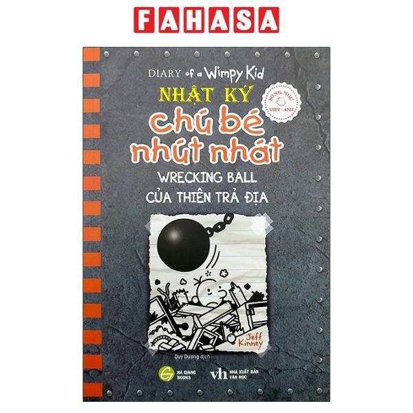 Song Ngữ Việt - Anh - Diary Of A Wimpy Kid - Nhật Ký Chú Bé Nhút Nhát - Tập 14: Của Thiên Trả Địa - Wrecking Ball