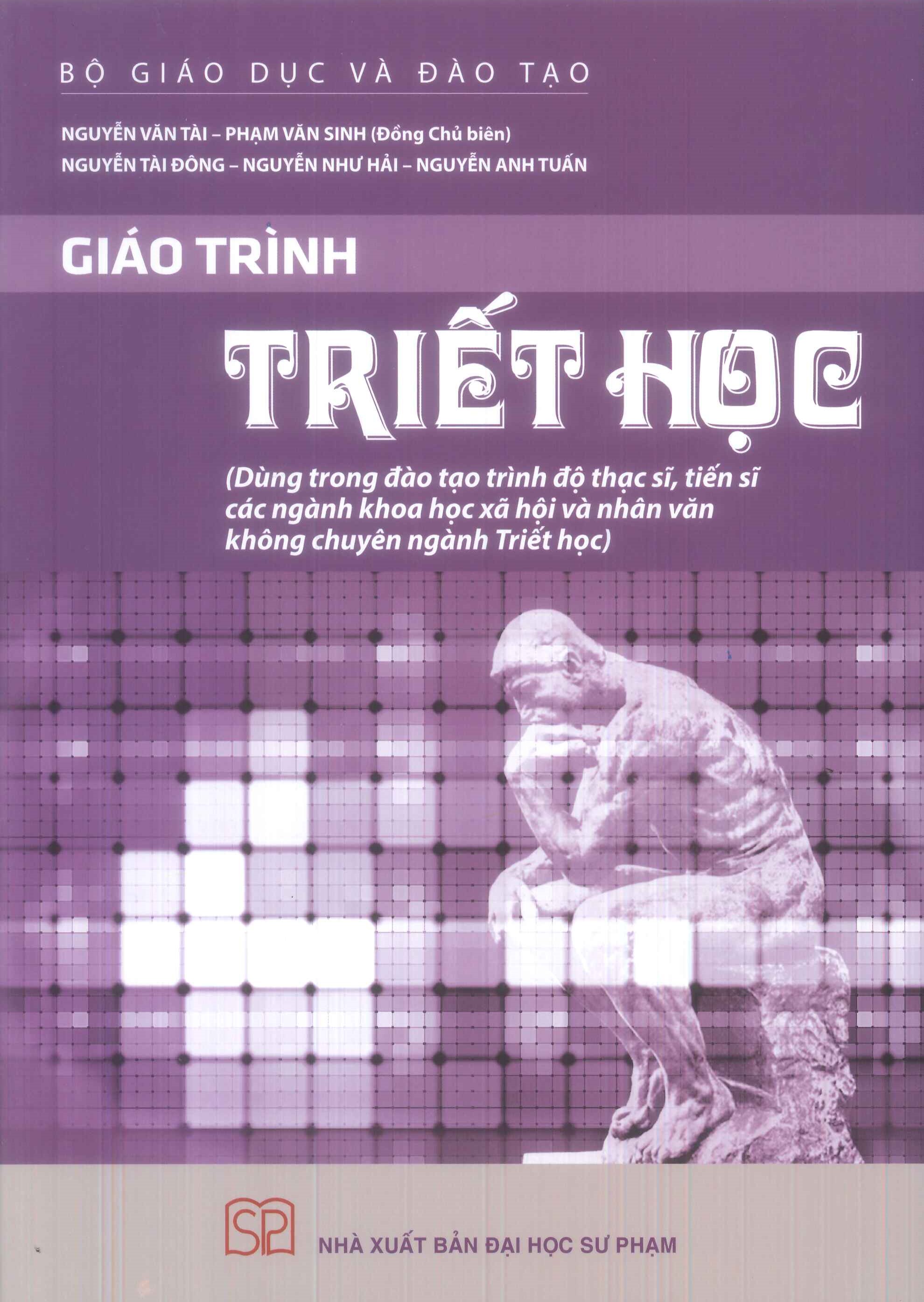 Giáo trình Triết Học (Dùng trong đào tạo Thạc sĩ, Tiến sĩ các ngành Khoa Học Xã Hội Và Nhân Văn không chuyên ngành triết học) - Tái bản quý 4 năm 2024