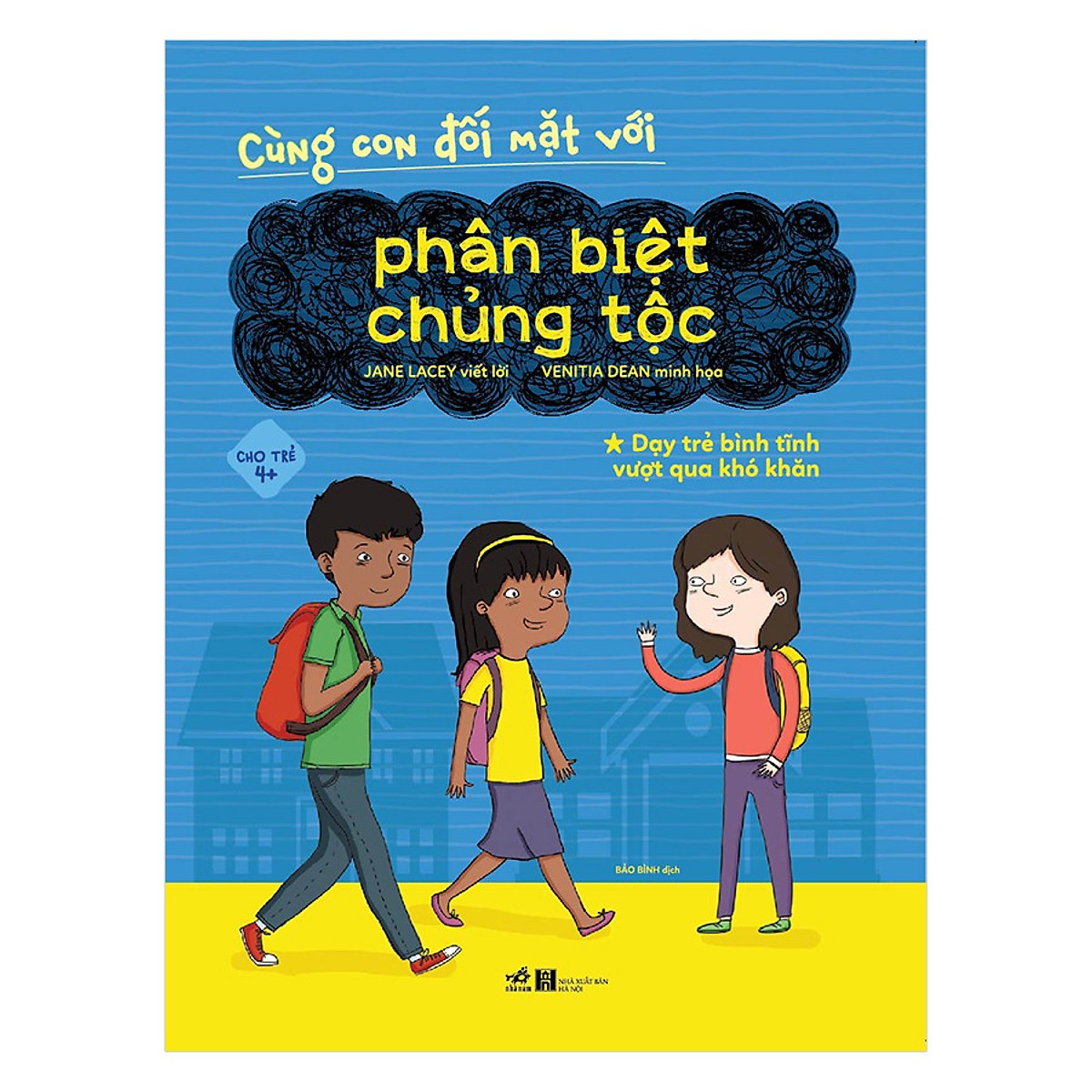 Trọn bộ 6 cuốn Cùng Con Đối Mặt: Phân Biệt Chủng Tộc - Nạn Bắt Nạt - Nỗi Mất Mát Khi Người Thân Ra Đi - Trong Gia Đình Mới - Khủng Hoảng Khi Bố Mẹ Ly Hôn - Nỗi Lo Sắp Có Em Bé