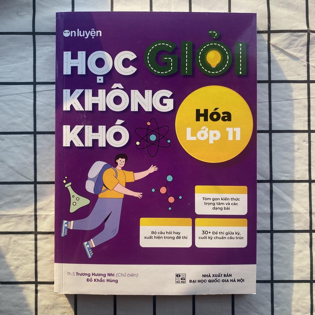 Hóa lớp 11 - Sách Học giỏi không khó môn Hóa lớp 11, bứt phá 9,10 điểm - Nhà sách Ôn luyện