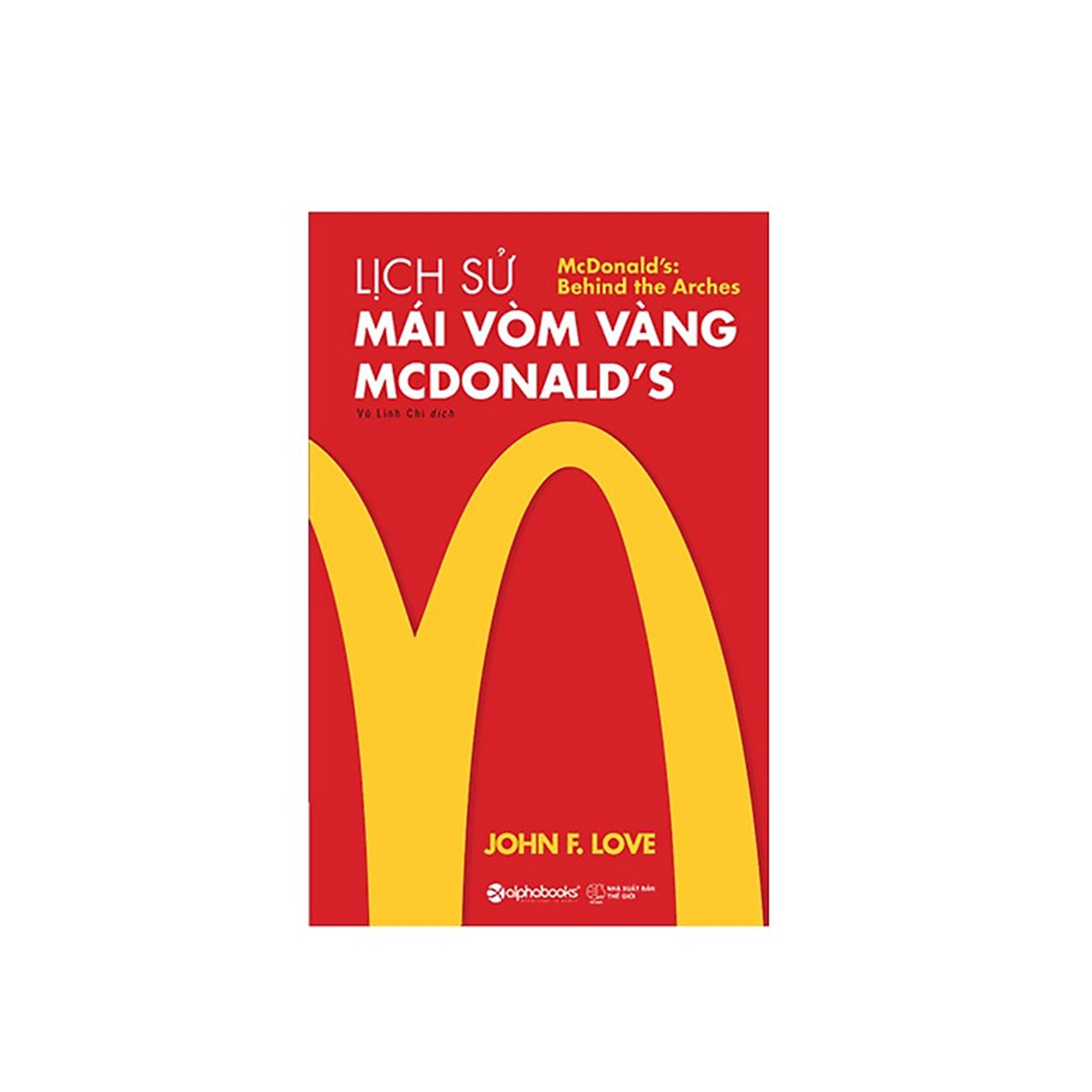 Combo Sách Kĩ Năng Kinh Doanh: Câu Chuyện Iphone + Lịch Sử Mái Vòm Vàng - Mcdonald's