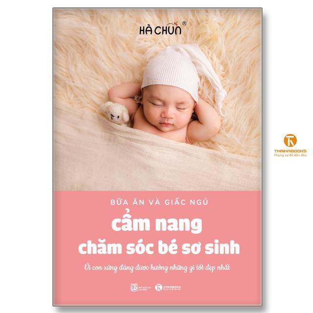 Cẩm nang chăm sóc bé sơ sinh (bữa ăn và giấc ngủ) - Bản Quyền