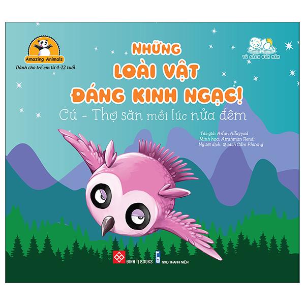 Amazing Animals - Những Loài Vật Đáng Kinh Ngạc! - Cú - Thợ Săn Mồi Lúc Nửa Đêm
