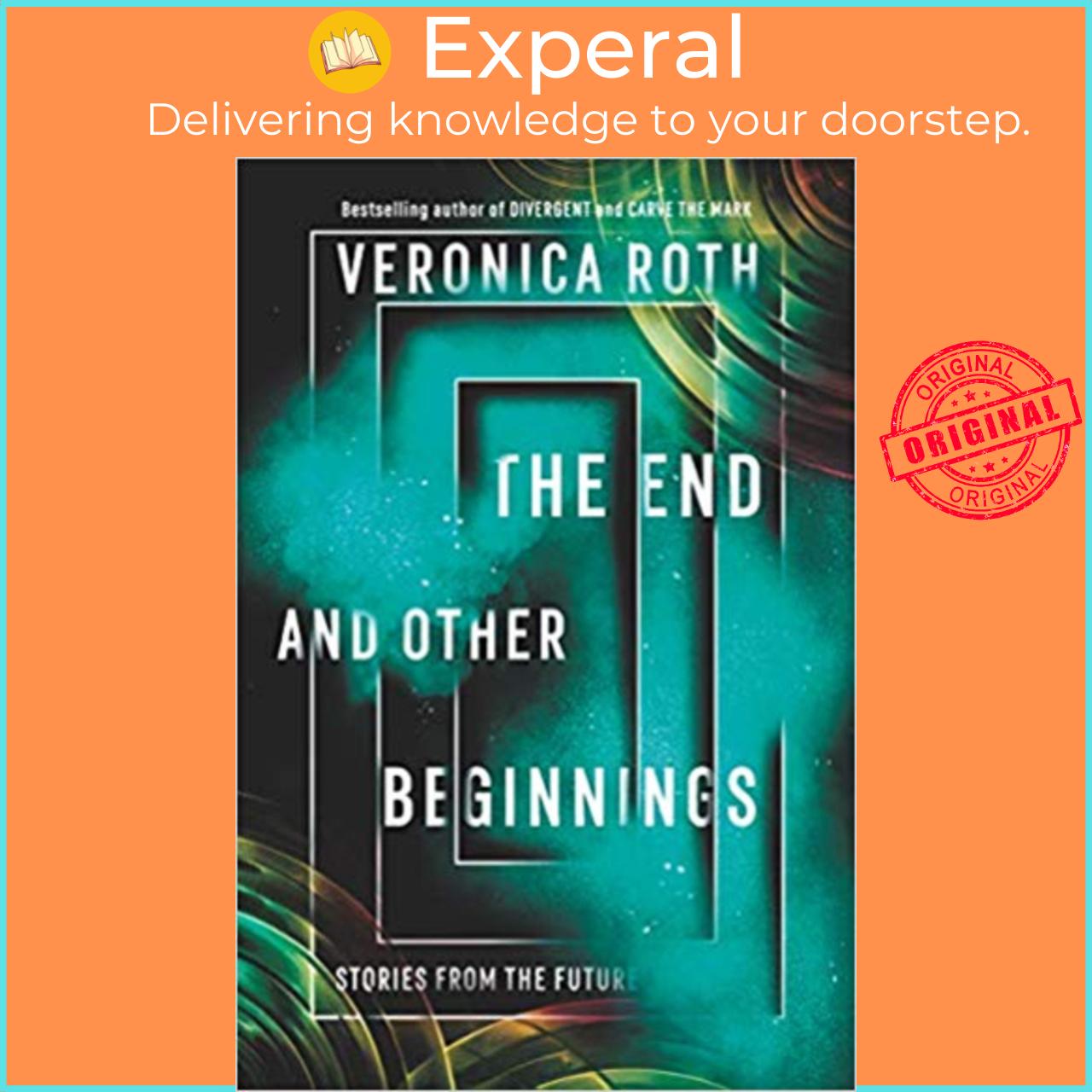 Sách - The End and Other Beginnings : Stories from the Future by Veronica Roth