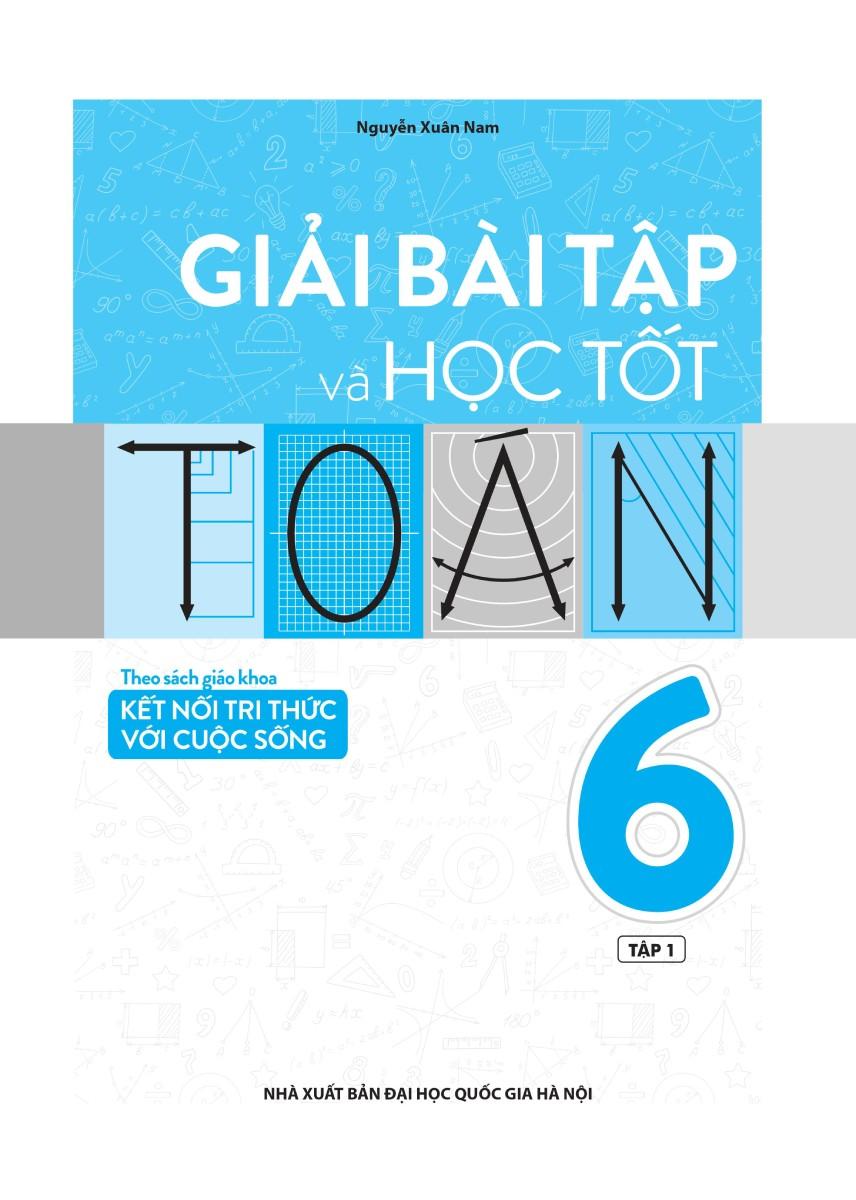 Giải Bài Tập Và Học Tốt Toán 6 - Tập 1 (Theo SGK Kết Nối Tri Thức Với Cuộc Sống) (MEGABOOK)