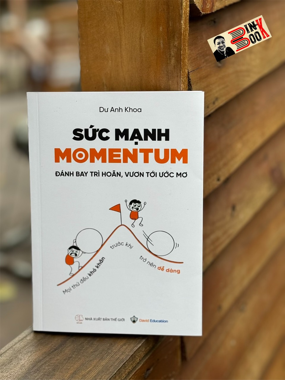 SỨC MẠNH MOMENTUM - Đánh bay trì hoãn, vươn tới ước mơ – Dư Anh Khoa – Nxb Thế Giới