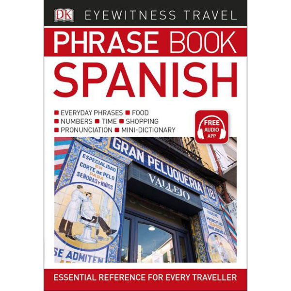 Eyewitness Travel Phrase Book Spanish: Essential Reference For Every Traveller