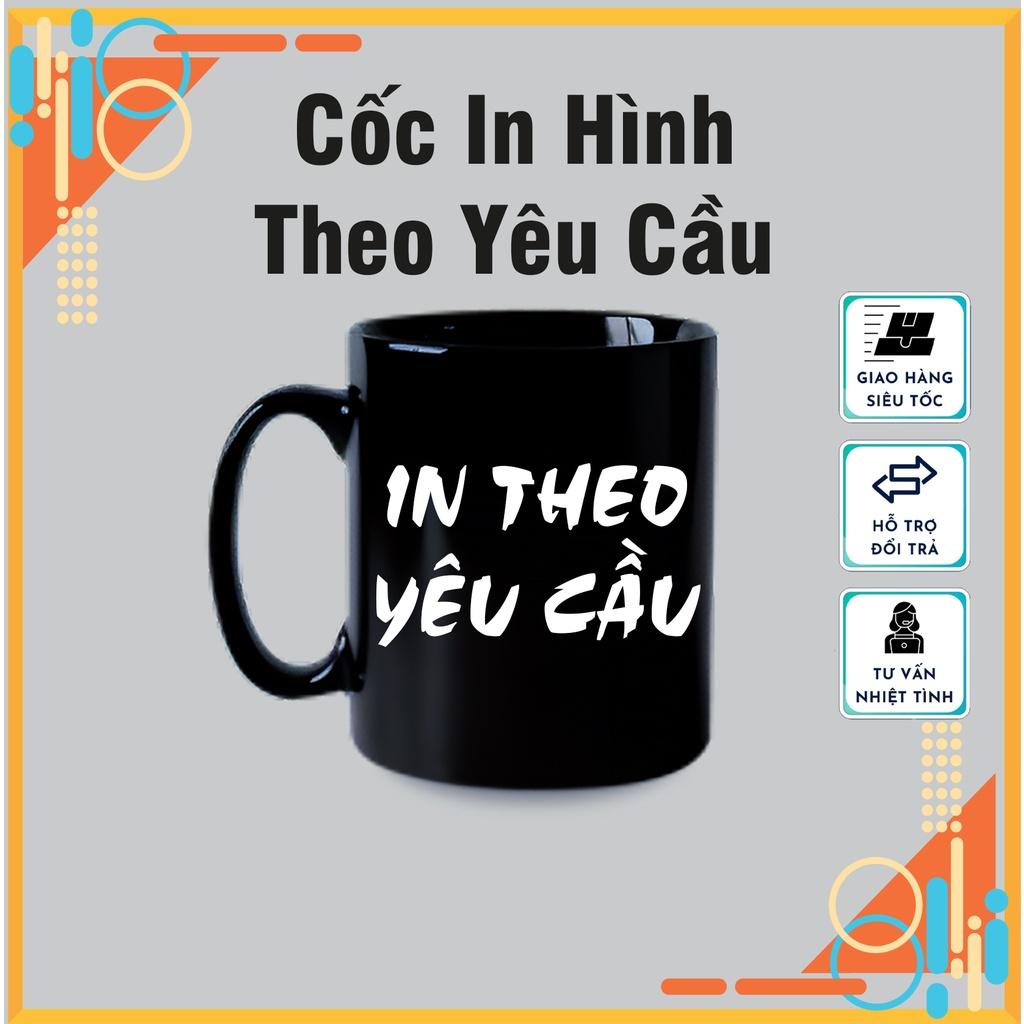 In cốc sứ, ly sứ cao cấp hình theo yêu cầu, MIỄN PHÍ tư vấn - thiết kế design