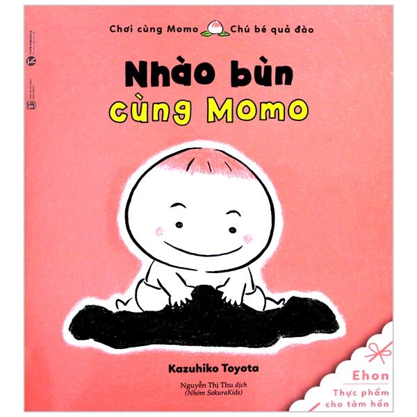 Ehon Chơi Cùng Momo - Chú Bé Quả Đào - Nhào Bùn Cùng Momo (Tái Bản 2022)