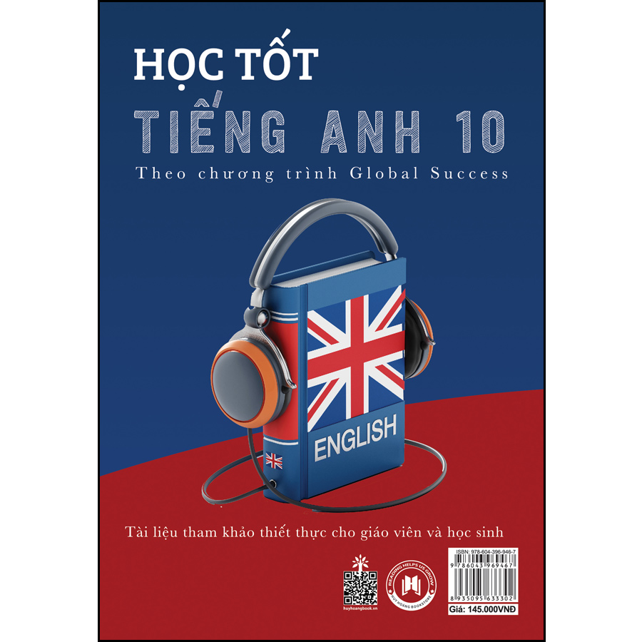 HỌC TỐT TIẾNG ANH 10 (Theo chương trình Global Success Tài liệu tham khảo thiết thực cho giáo viên và học sinh)