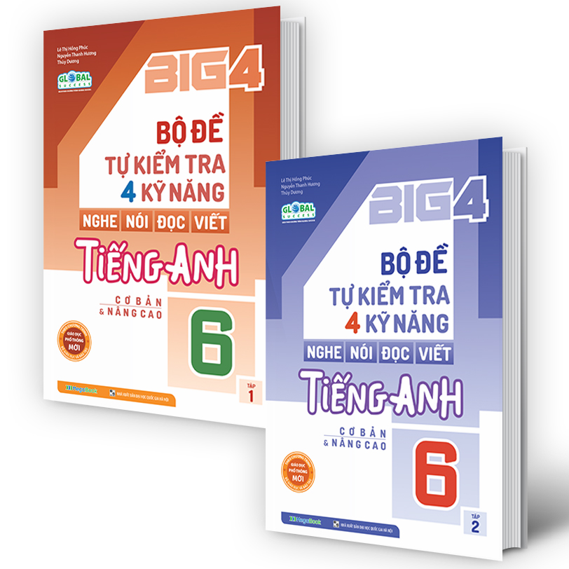 Combo Big 4 bộ đề tự kiểm tra 4 kỹ năng Nghe - Nói - Đọc - Viết tiếng Anh (cơ bản và nâng cao) Lớp 6 (Global)