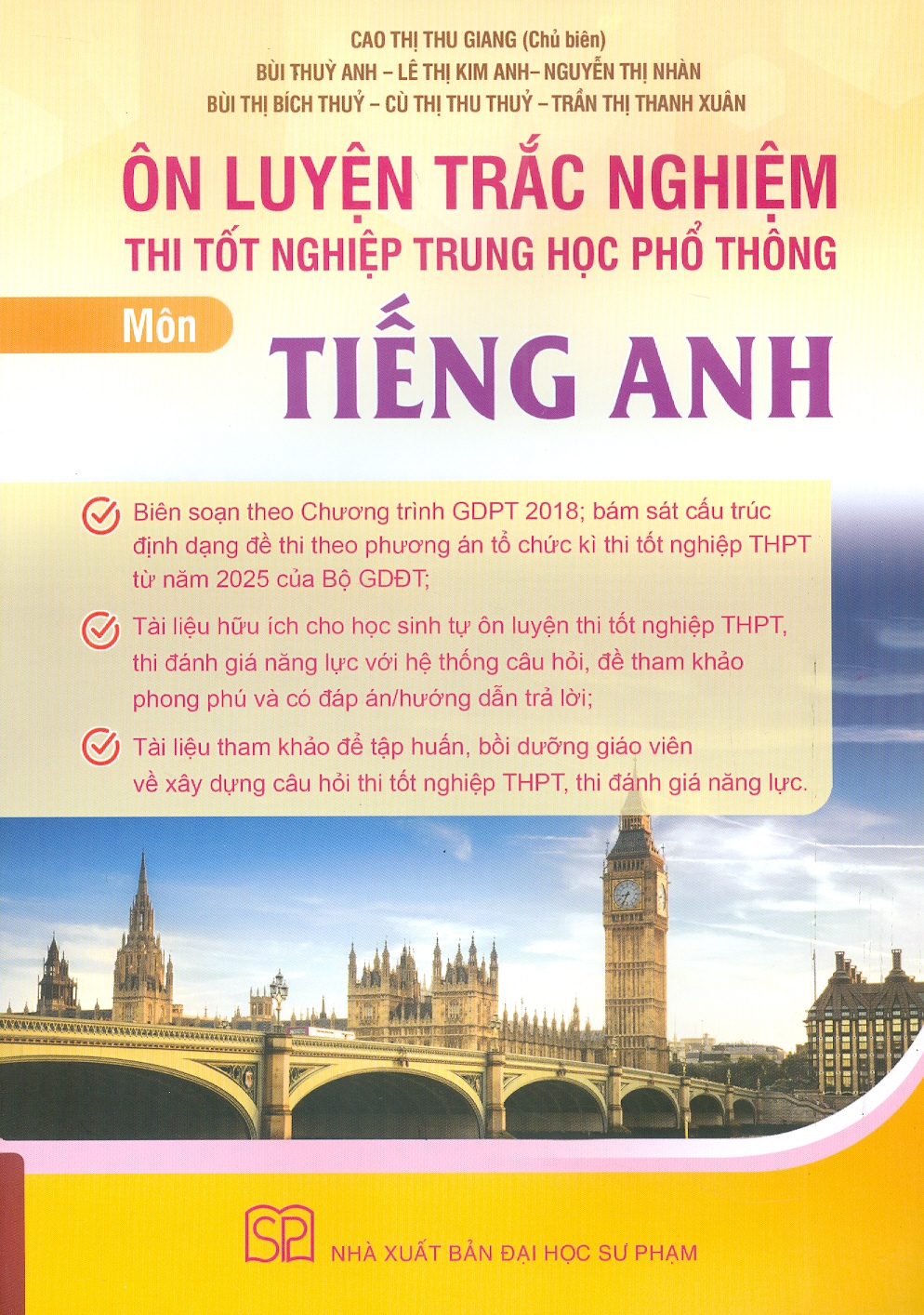 Ôn Luyện Trắc Nghiệm Thi Tốt Nghiệp Trung Học Phổ Thông (năm 2025) Môn Tiếng Anh - Cao Thị Thu Giang chủ biên, Bùi Thuỳ Anh, Lê Thị Kim Anh, Nguyễn Thị Nhàn, Bùi Thị Bích Thuỷ…