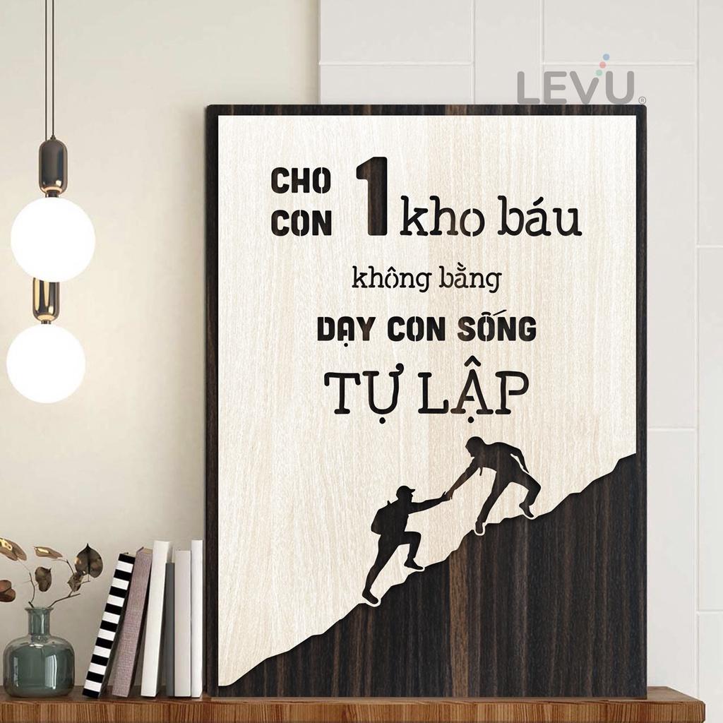 Tranh động lực học LEVU LV046 "Cho con 1 kho báu không bằng dạy con sống tự lập"