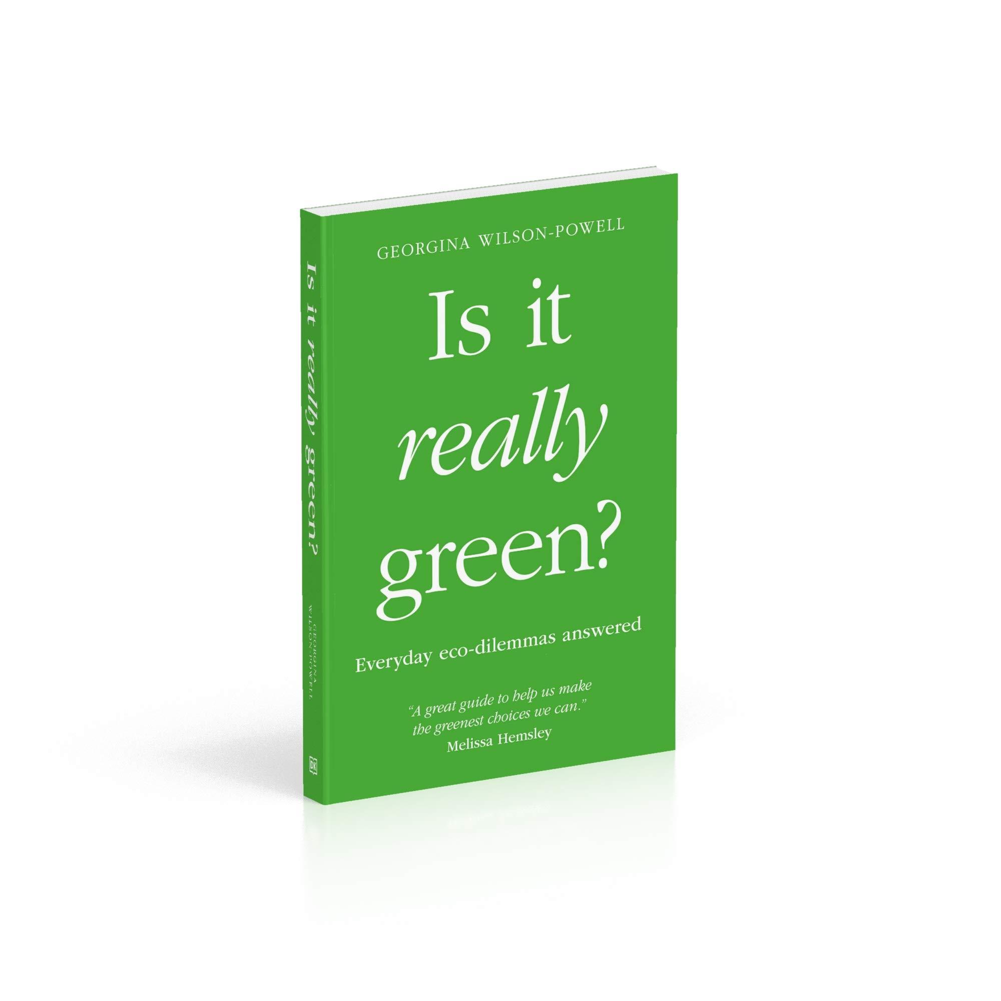 Is It Really Green?: Everyday Eco-dilemmas Answered