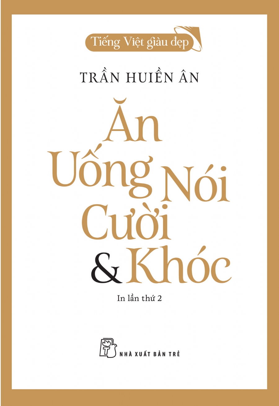 Tiếng Việt Giàu Đẹp - ĂN, UỐNG, NÓI, CƯỜI &amp; KHÓC