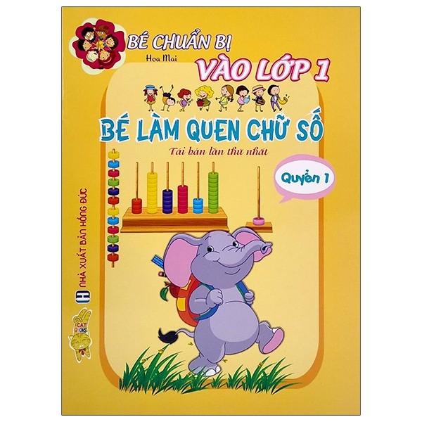 Bé chuẩn bị vào lớp 1 - Bé làm quen chữ số Quyển 1