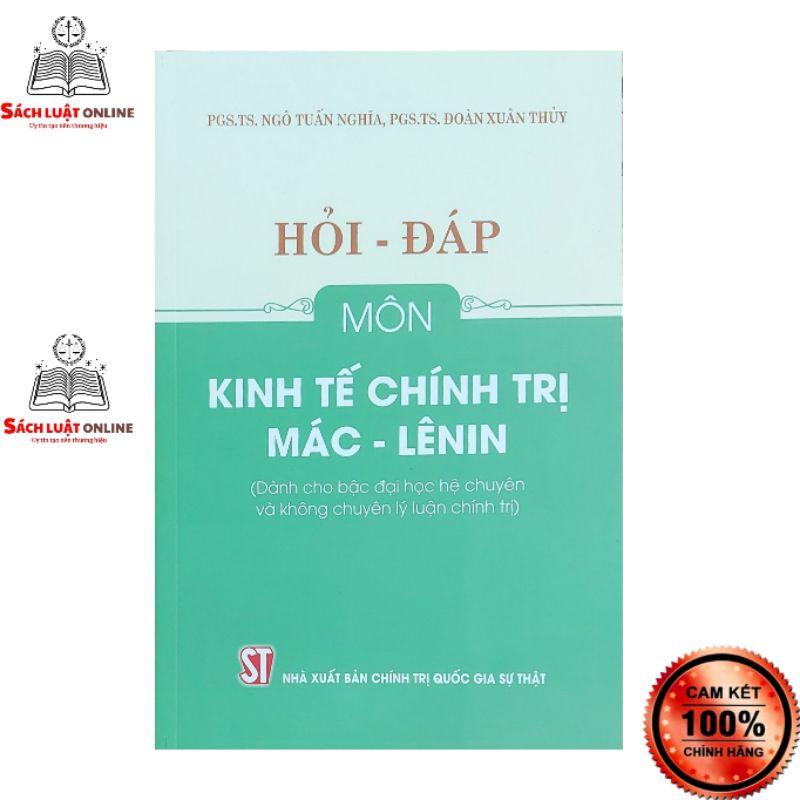 Sách - Hỏi đáp môn Kinh tế chính trị Mác Lênin (Dành cho bậc đại học hệ chuyên và không chuyên lý luận chính trị)