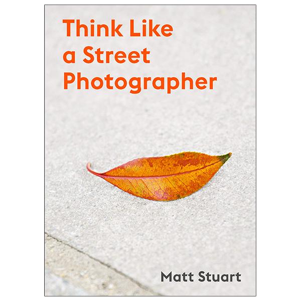 Think Like A Street Photographer