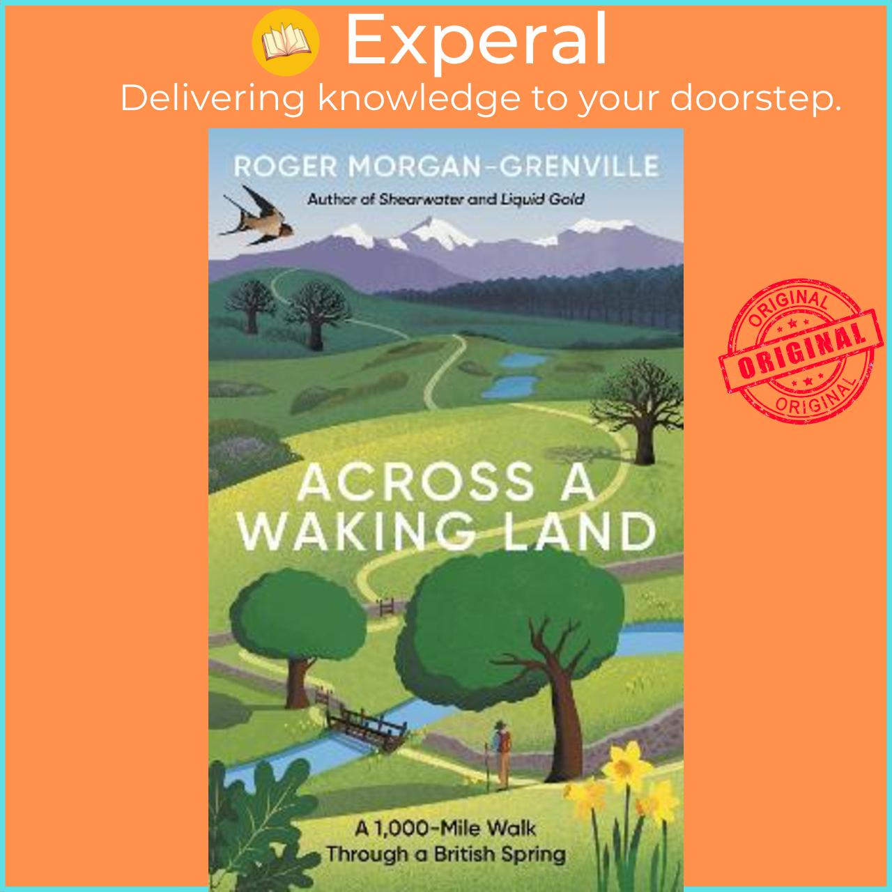 Sách - Across a Waking Land : A 1,000-Mile Walk Through a British Spri by Roger Morgan-Grenville