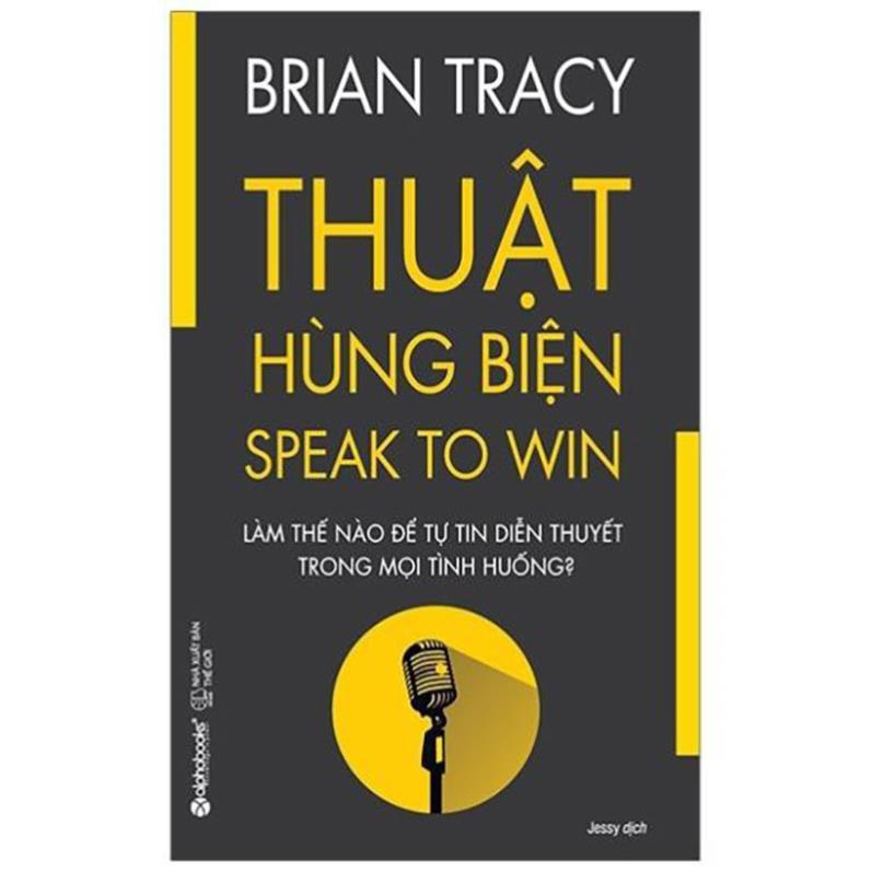 Sách Bộ Brian Tracy - Thuật hùng biện - Alphabooks - BẢN QUYỀN