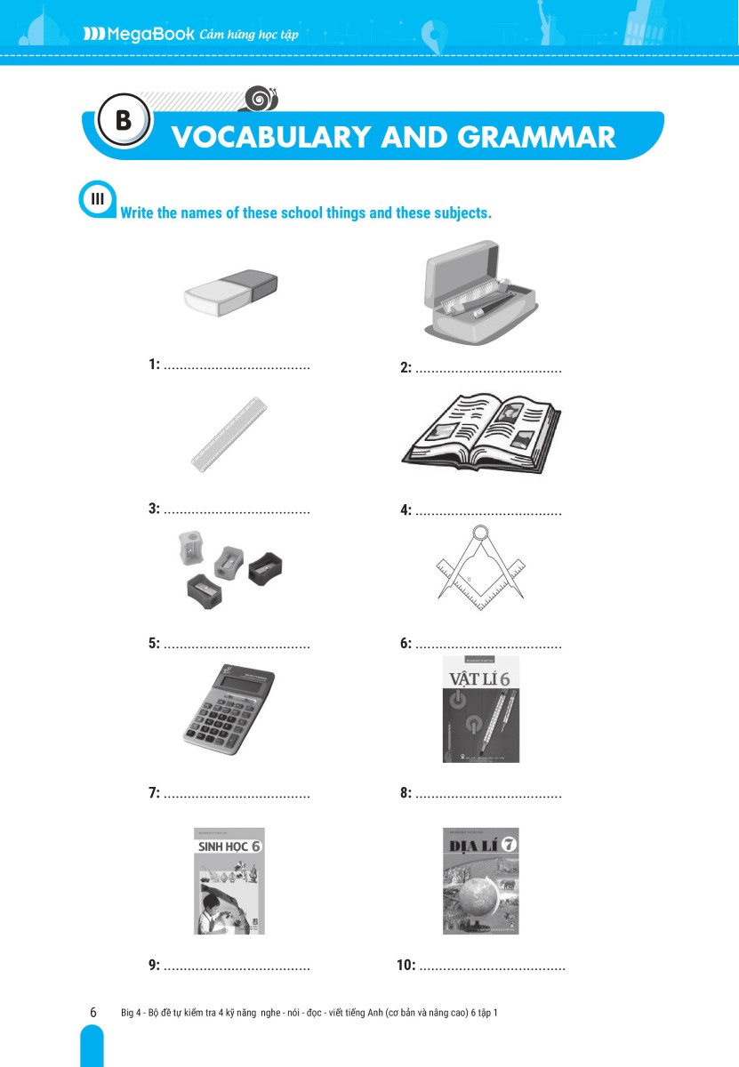 Big 4 Bộ Đề Tự Kiểm Tra 4 Kỹ Năng Nghe - Nói - Đọc - Viết Tiếng Anh 6 Tập 1 _Mega