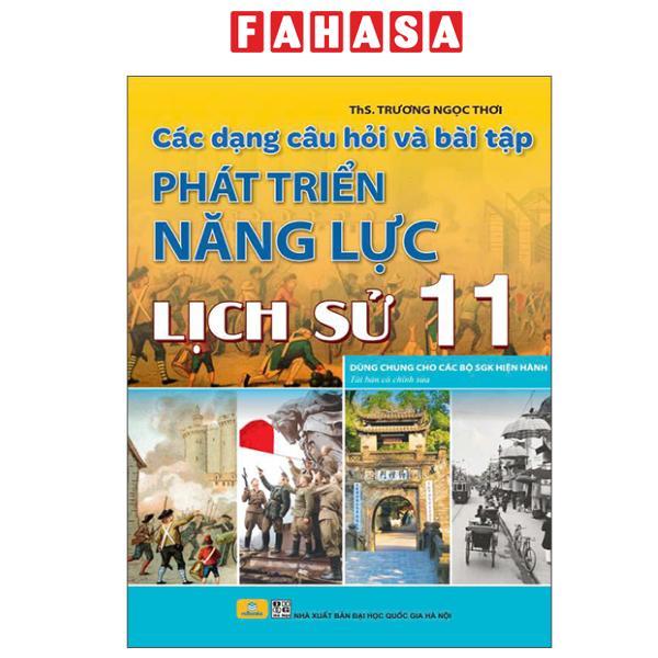 Sách - Các Dạng Câu Hỏi Và Bài Tập Phát Triển Năng Lực Lịch Sử 11